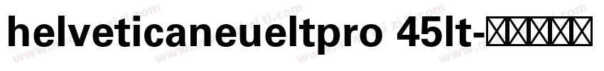 helveticaneueltpro 45lt字体转换